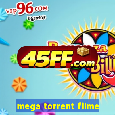 mega torrent filme